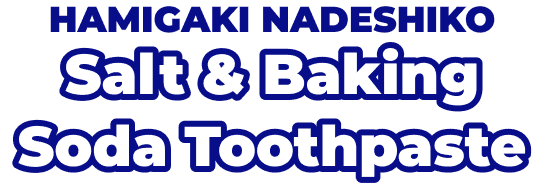 HAMIGAKI NADESHIKO Salt & Baking Soda Toothpaste