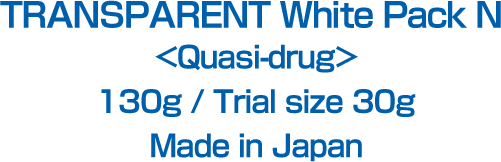 RANSPARENT White Pack N <Quasi-drug>130g / Trial size 30g Made in Japan 